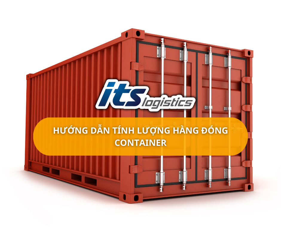 HƯỚNG DẪN TÍNH LƯỢNG HÀNG ĐÓNG CONTAINER – CỔNG THÔNG TIN ITS LOGISTICs