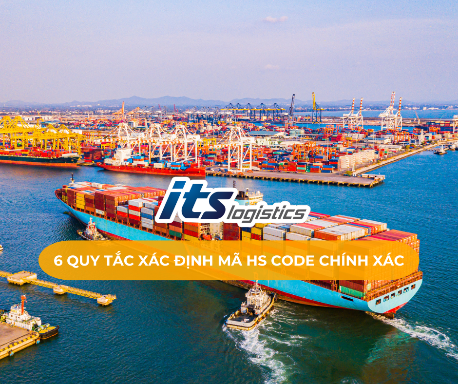 6 QUY TẮC XÁC ĐỊNH MÃ HS CODE CHÍNH XÁC – CỔNG THÔNG TIN ITS LOGISTICs